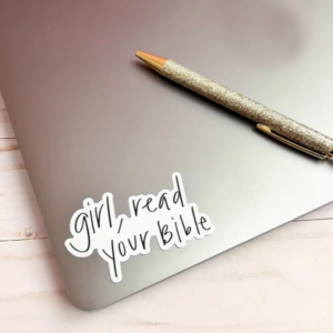 Girl Read Your Bible Quote Sticker